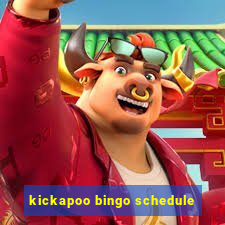 kickapoo bingo schedule