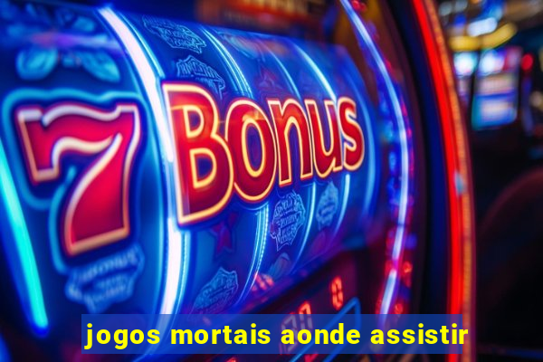 jogos mortais aonde assistir