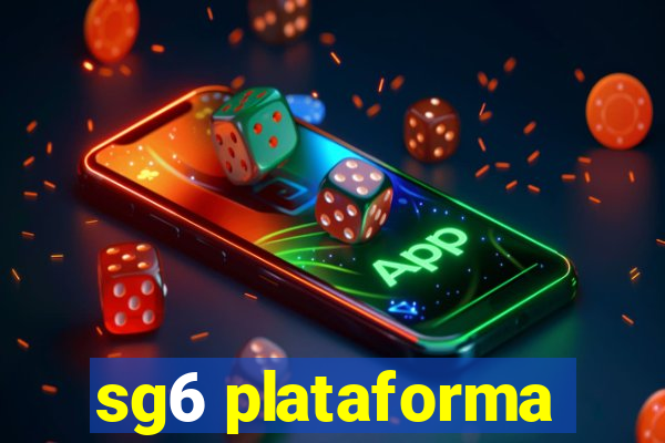 sg6 plataforma