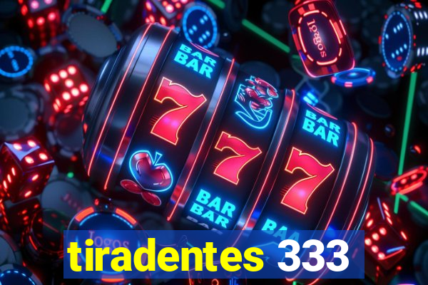 tiradentes 333