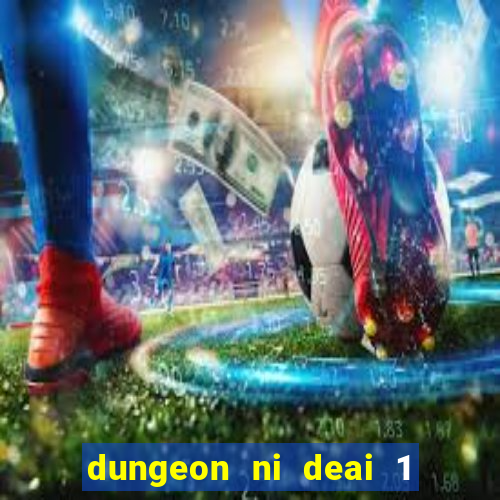 dungeon ni deai 1 temporada dublado