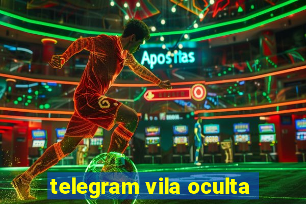 telegram vila oculta