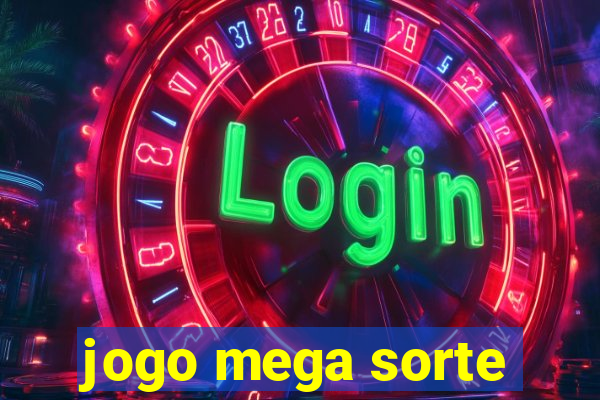 jogo mega sorte