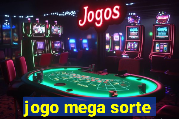 jogo mega sorte