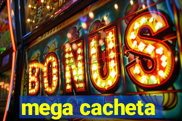 mega cacheta