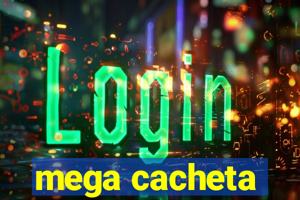 mega cacheta