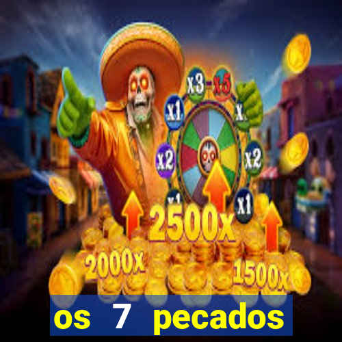 os 7 pecados capitais filme