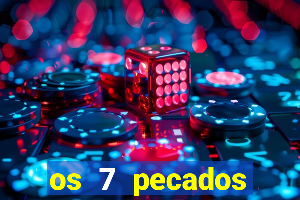 os 7 pecados capitais filme