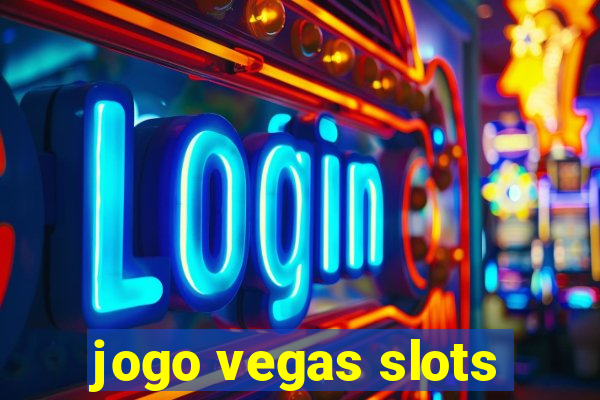 jogo vegas slots