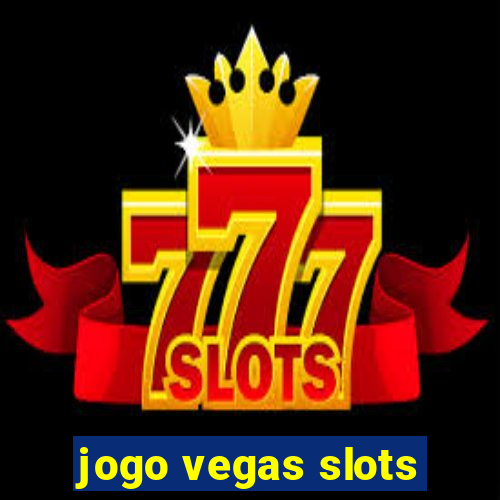 jogo vegas slots