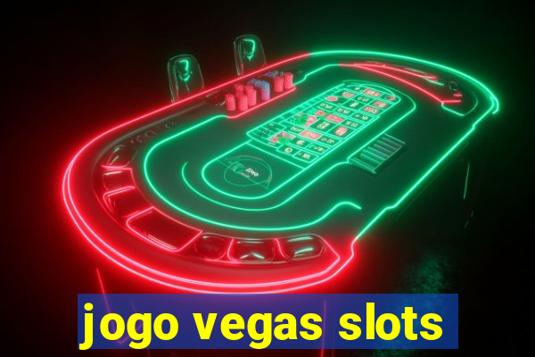 jogo vegas slots