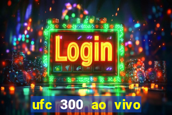 ufc 300 ao vivo online gr谩tis