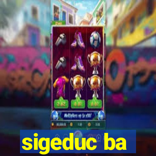 sigeduc ba