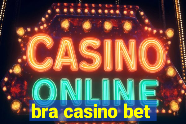 bra casino bet