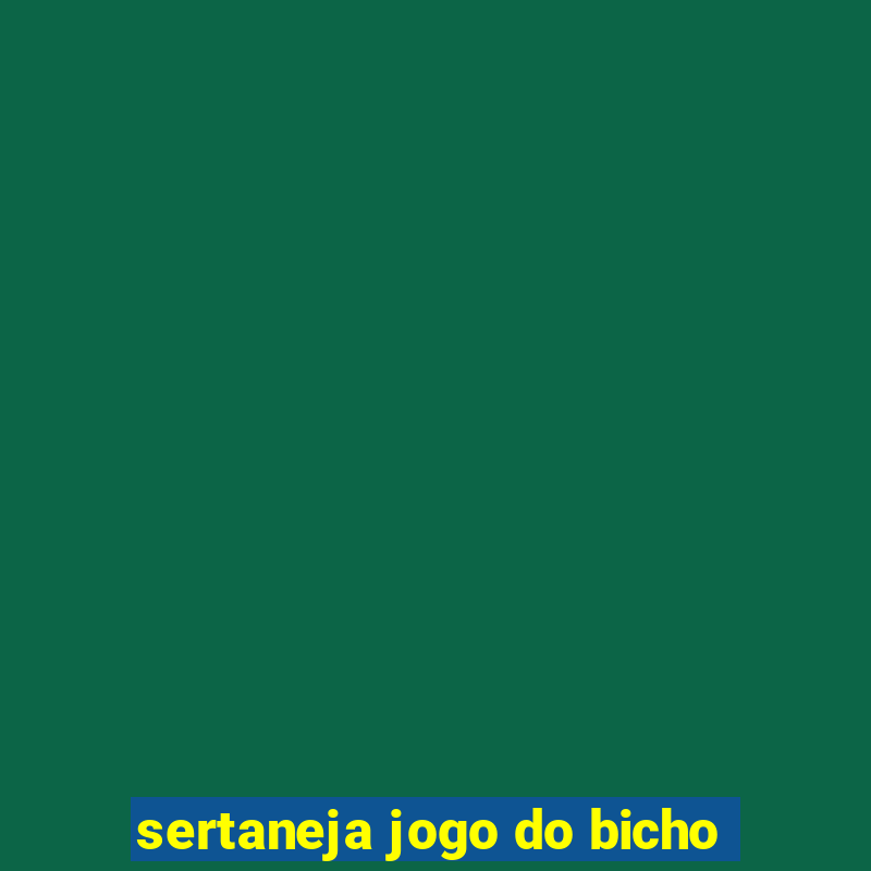 sertaneja jogo do bicho