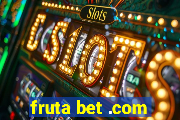 fruta bet .com