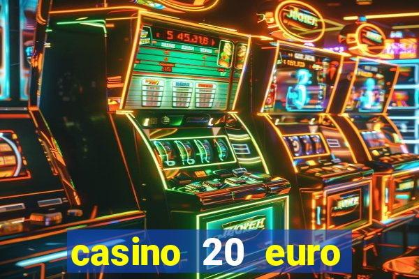 casino 20 euro bonus ohne einzahlung