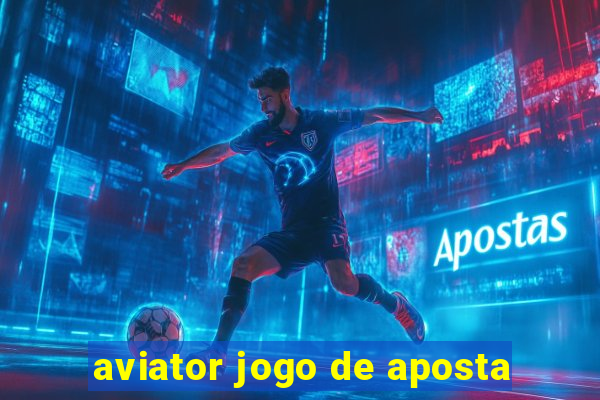 aviator jogo de aposta