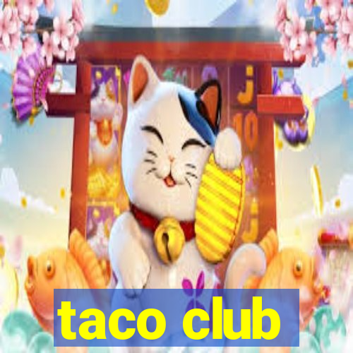 taco club