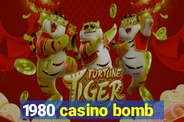 1980 casino bomb