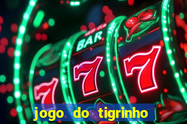 jogo do tigrinho que ganha bonus ao se cadastrar