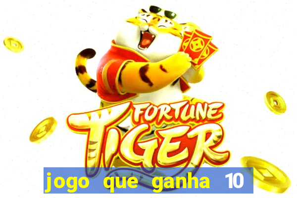 jogo que ganha 10 reais no cadastro