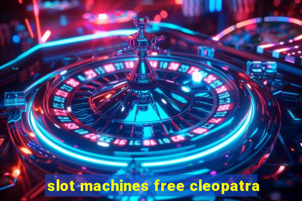 slot machines free cleopatra