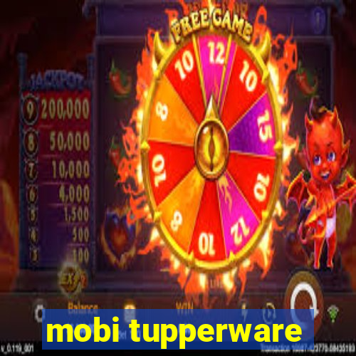 mobi tupperware