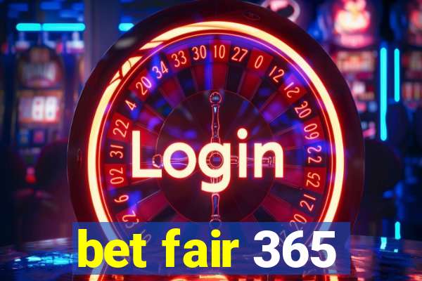 bet fair 365