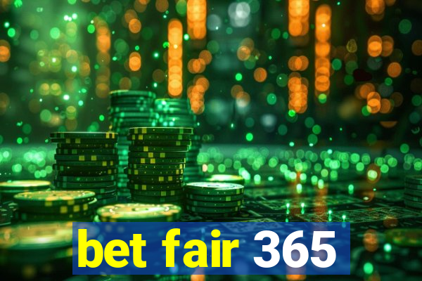 bet fair 365