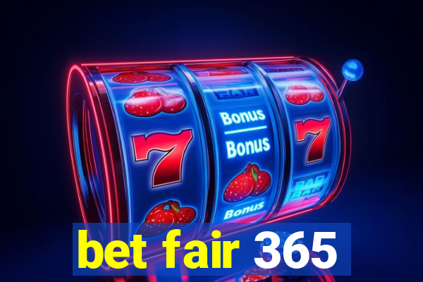 bet fair 365