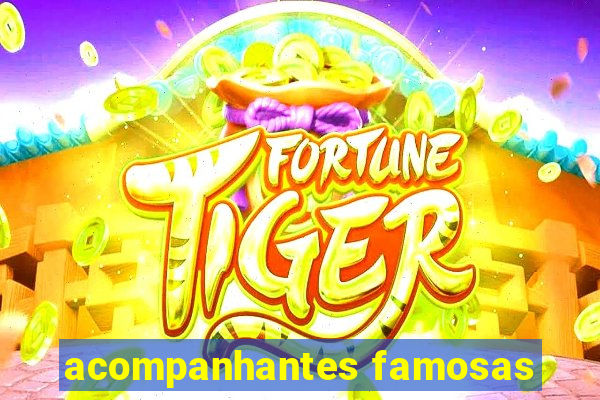 acompanhantes famosas