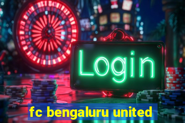 fc bengaluru united