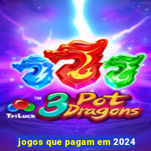 jogos que pagam em 2024