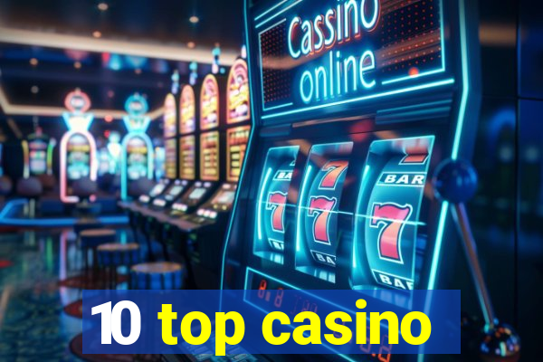 10 top casino