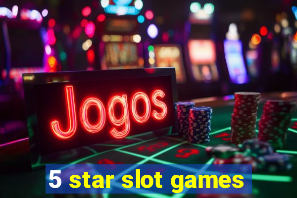 5 star slot games