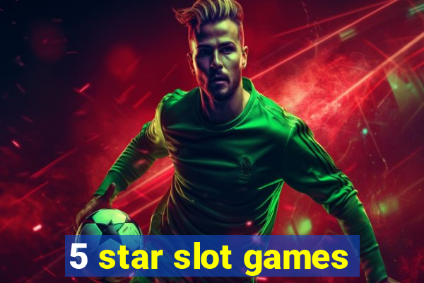 5 star slot games