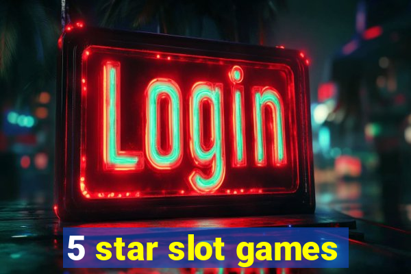 5 star slot games