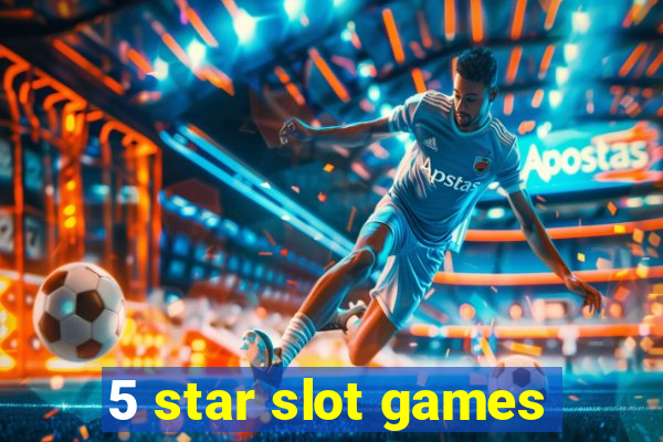 5 star slot games