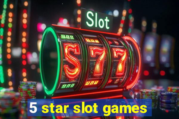 5 star slot games