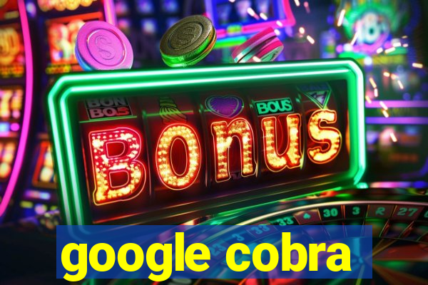 google cobra