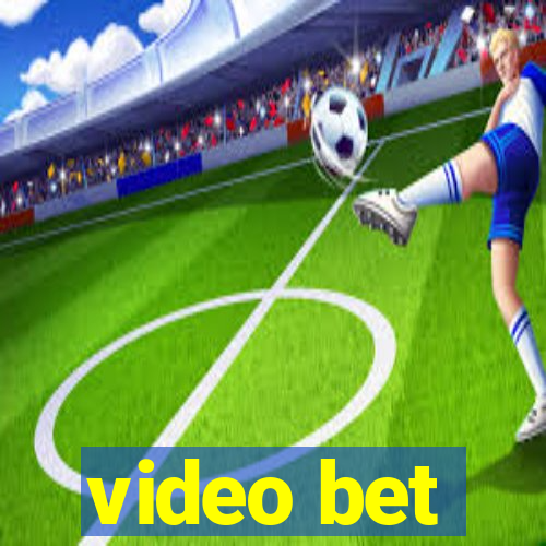 video bet