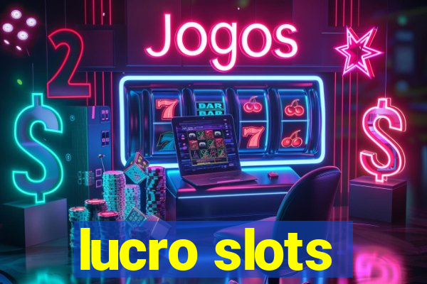 lucro slots