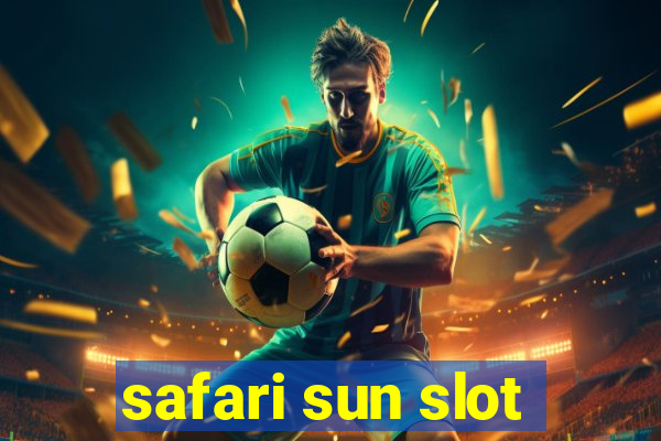 safari sun slot