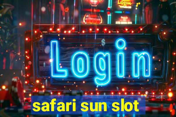 safari sun slot