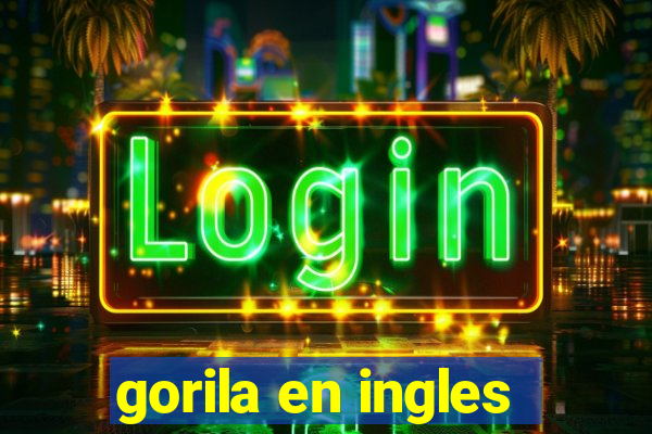 gorila en ingles