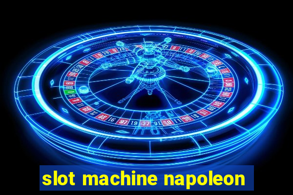 slot machine napoleon