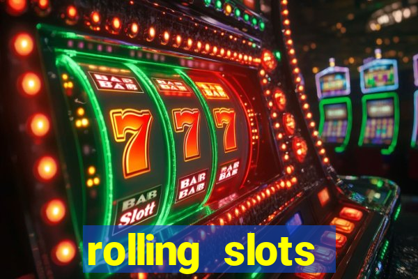 rolling slots casino login