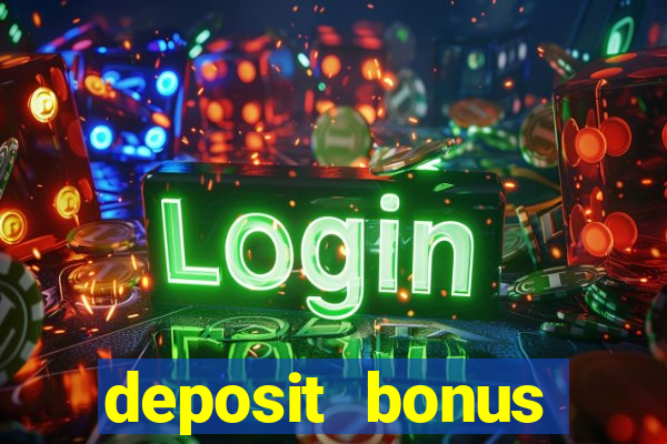 deposit bonus casino online