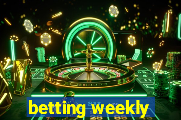 betting weekly